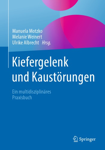 Kiefergelenk und Kaustörungen: Ein multidisziplinäres Praxisbuch