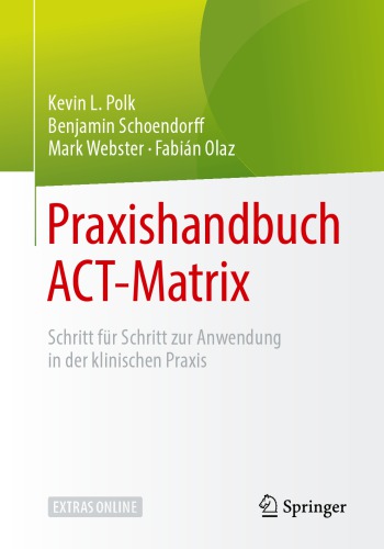 Praxishandbuch ACT-Matrix: Schritt für Schritt zur Anwendung in der klinischen Praxis
