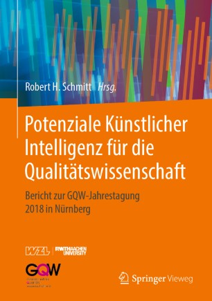 Potenziale Künstlicher Intelligenz für die Qualitätswissenschaft: Bericht zur GQW-Jahrestagung 2018 in Nürnberg