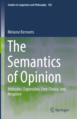 The Semantics of Opinion: Attitudes, Expression, Free Choice, and Negation