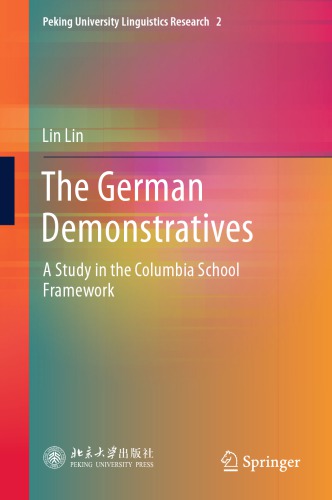 The German Demonstratives: A Study in the Columbia School Framework