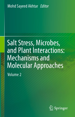 Salt Stress, Microbes, and Plant Interactions: Mechanisms and Molecular Approaches: Volume 2