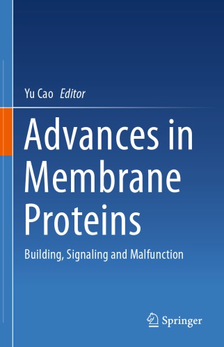 Advances in Membrane Proteins: Building, Signaling and Malfunction