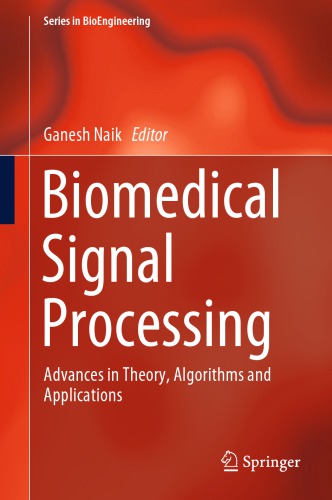 Biomedical Signal Processing: Advances in Theory, Algorithms and Applications