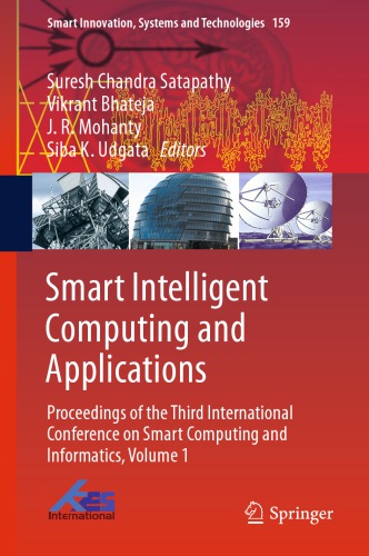 Smart Intelligent Computing and Applications : Proceedings of the Third International Conference on Smart Computing and Informatics, Volume 1