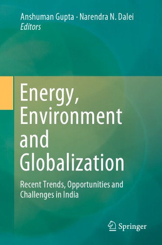 Energy, Environment and Globalization: Recent Trends, Opportunities and Challenges in India