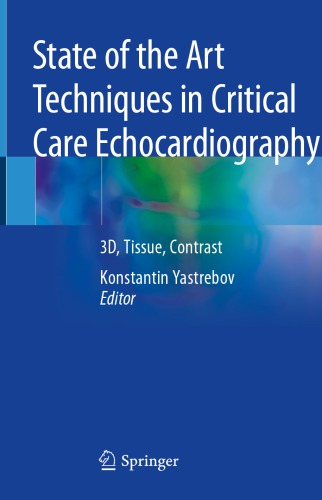 State of the Art Techniques in Critical Care Echocardiography: 3D, Tissue, Contrast