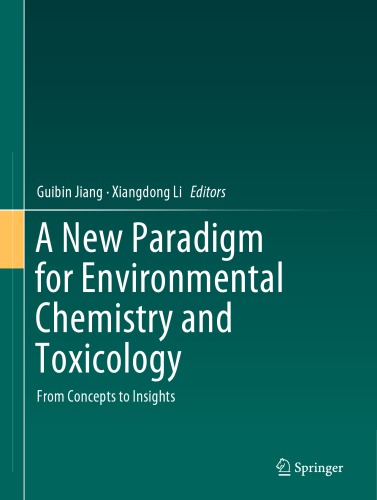A New Paradigm for Environmental Chemistry and Toxicology: From Concepts to Insights