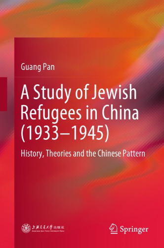 A Study of Jewish Refugees in China (1933–1945): History, Theories and the Chinese Pattern