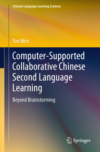 Computer-Supported Collaborative Chinese Second Language Learning: Beyond Brainstorming