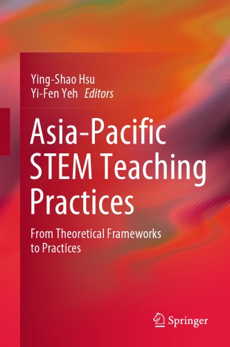 Asia-Pacific STEM Teaching Practices: From Theoretical Frameworks to Practices