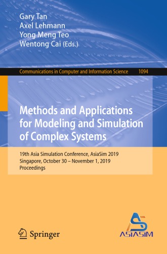 Methods and Applications for Modeling and Simulation of Complex Systems: 19th Asia Simulation Conference, AsiaSim 2019, Singapore, October 30 – November 1, 2019, Proceedings