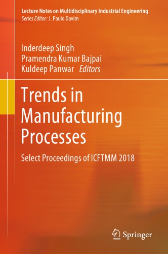 Trends in Manufacturing Processes: Select Proceedings of ICFTMM 2018