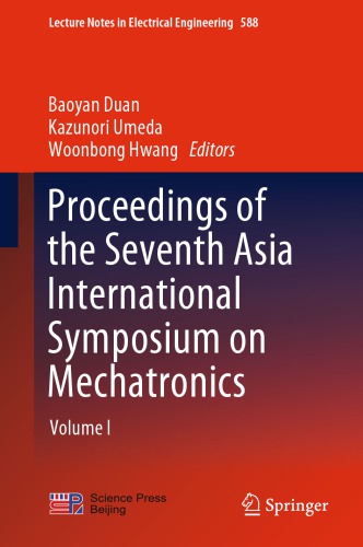 Proceedings of the Seventh Asia International Symposium on Mechatronics: Volume I