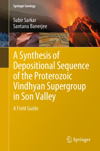 A Synthesis of Depositional Sequence of the Proterozoic Vindhyan Supergroup in Son Valley: A Field Guide