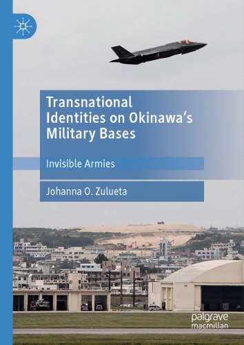 Transnational Identities on Okinawa’s Military Bases: Invisible Armies