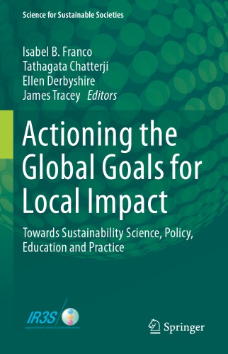 Actioning the Global Goals for Local Impact: Towards Sustainability Science, Policy, Education and Practice