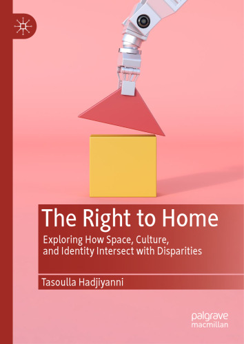 The Right to Home: Exploring How Space, Culture, and Identity Intersect with Disparities