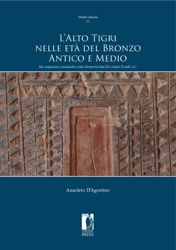 L’Alto Tigri nelle età del Bronzo Antico e Medio. Siti, sequenze e ceramiche rosso-brune tra fine III e inizio II mill. a.C.
