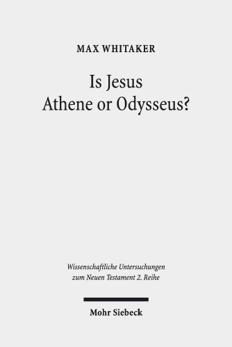 Is Jesus Athene or Odysseus? : investigating the unrecognisability and metamorphosis of Jesus in his post-resurrection appearances