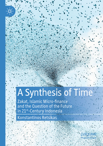 A Synthesis of Time: Zakat, Islamic Micro-finance and the Question of the Future in 21st-Century Indonesia