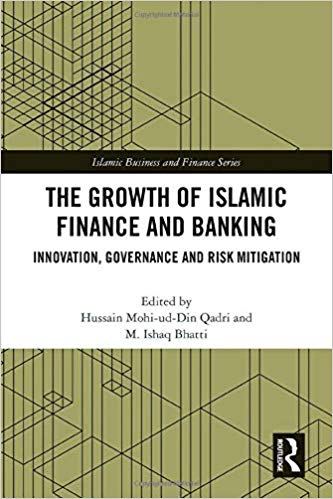The Growth of Islamic Finance and Banking: Innovation, Governance and Risk Mitigation