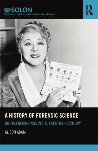 A History Of Forensic Science: British Beginnings In The Twentieth Century