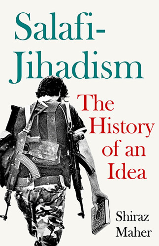 Salafi-Jihadism: The History Of An Idea