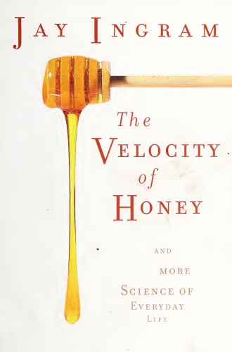 The Velocity of Honey and More Science of Everyday Life