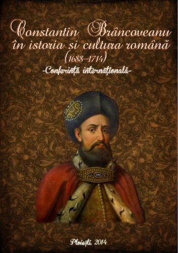Constantin Brancoveanu in Istoria si Cultura Romana (1688-1714)
