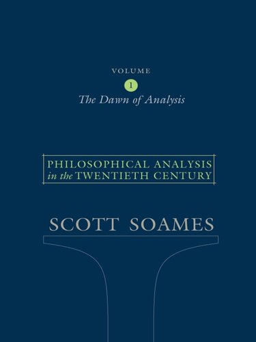 Philosophical Analysis in the Twentieth Century, Volume 1: The Dawn of Analysis
