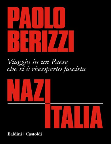 Nazitalia - Viaggio in un Paese che si è riscoperto fascista