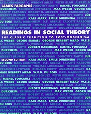Readings in social theory: the classic tradition to post-modernism