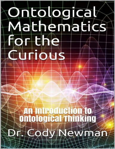 Ontological Mathematics for the Curious: An Introduction to Ontological Thinking