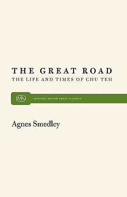 The Great Road: The Life and Times of Chu Teh