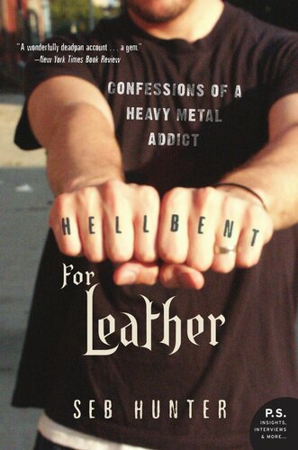 Hell Bent for Leather: Confessions of a Heavy Metal Addict