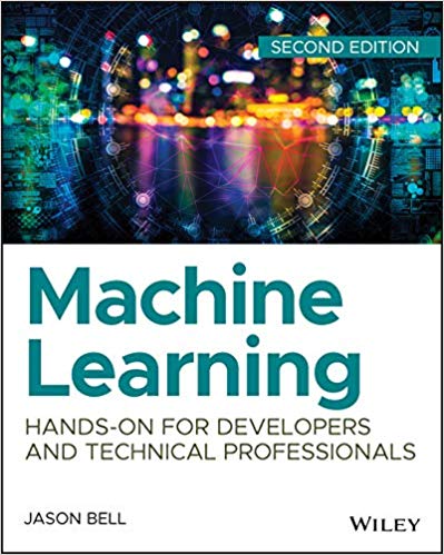 Machine Learning: Hands-On for Developers and Technical Professionals