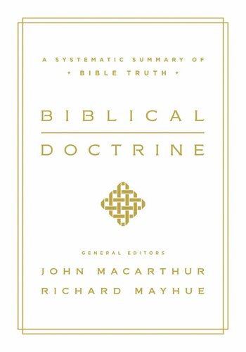 Biblical Doctrine : a Systematic Summary of Bible Truth