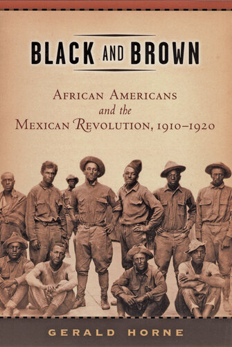 Black and brown: African Americans and the Mexican Revolution, 1910–1920