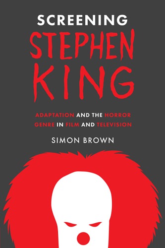 Screening Stephen King Adaptation and the Horror Genre in Film and Television