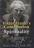 Viktor Frankl's contribution to spirituality and aging