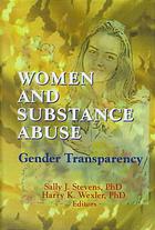 Women and substance abuse : gender transparency