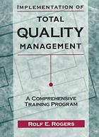 Implementation of total quality management : a comprehensive training program