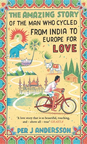 The Amazing Story of the Man Who Cycled from India to Europe for Love
