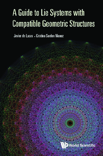 A Guide To Lie Systems With Compatible Geometric Structures