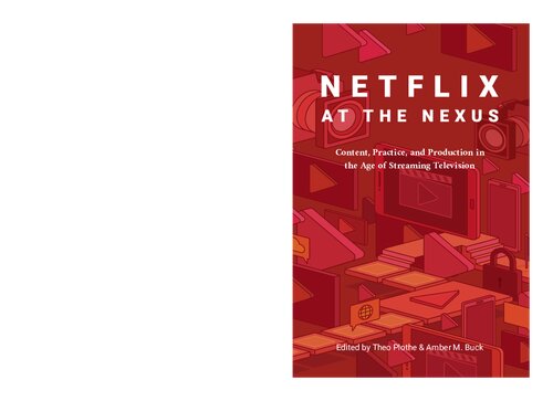 Netflix at the Nexus: Content, Practice, and Production in the Age of Streaming Television