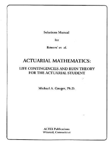 Solutions manual for 'Actuarial Mathematics' by Browers et al