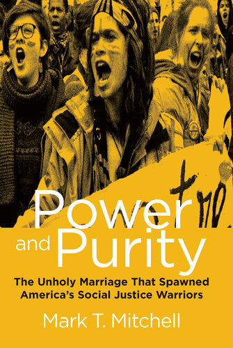 Power and Purity: The Unholy Marriage that Spawned America's Social Justice Warriors