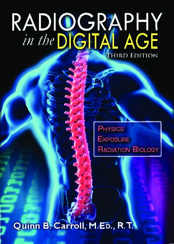 Radiography in the Digital Age: Physics - Exposure - Radiation Biology - Third Edition