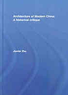 Architecture of modern China : a historical critique